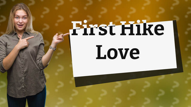 First Hike Love