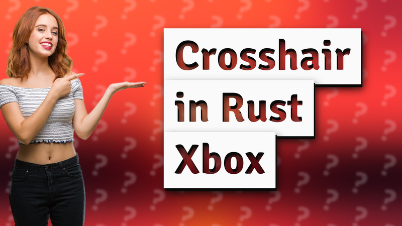 Crosshair in Rust Xbox