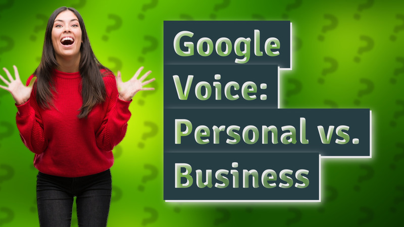 Google Voice: Personal vs. Business