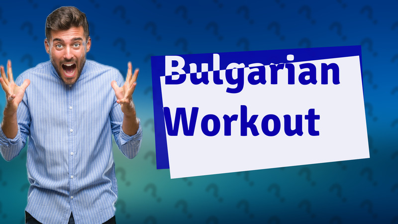 Bulgarian Workout