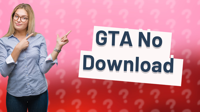 GTA No Download