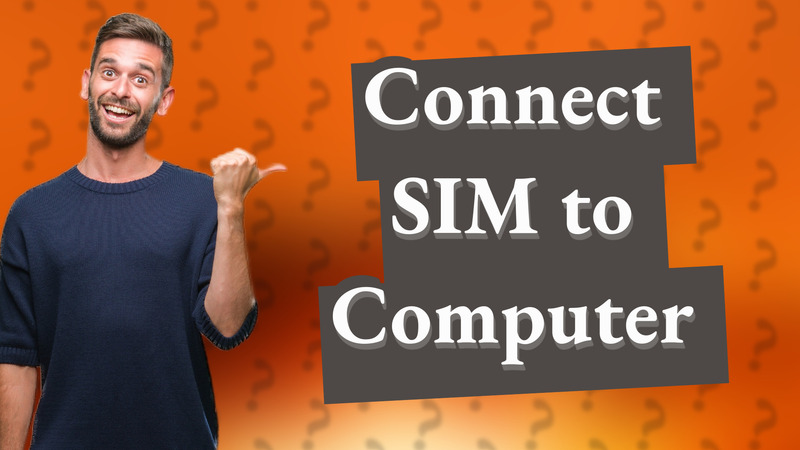 Connect SIM to Computer