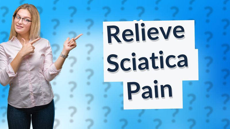 Relieve Sciatica Pain