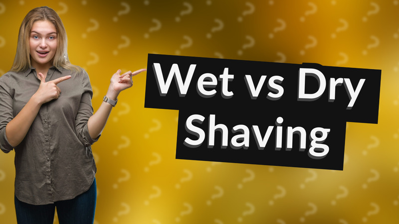 Wet vs Dry Shaving
