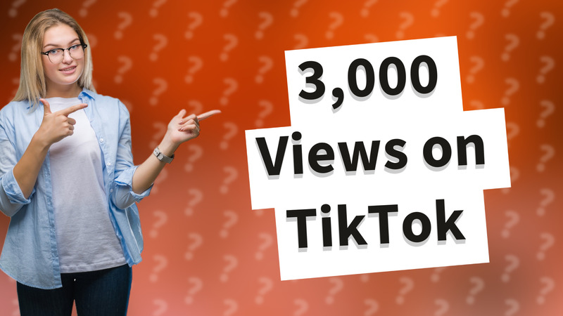 3,000 Views on TikTok