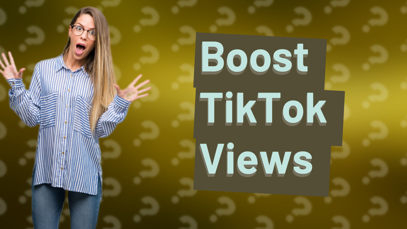 Boost TikTok Views