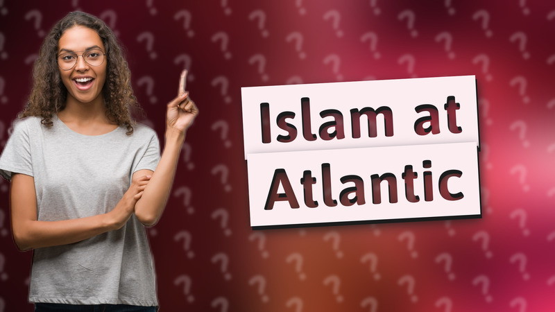 Islam at Atlantic