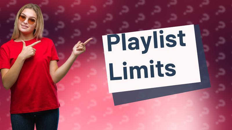 Playlist Limits
