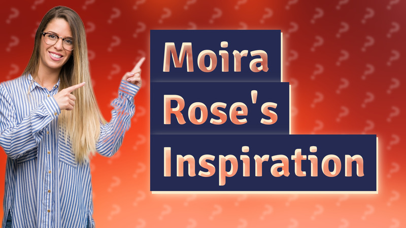 Moira Rose's Inspiration