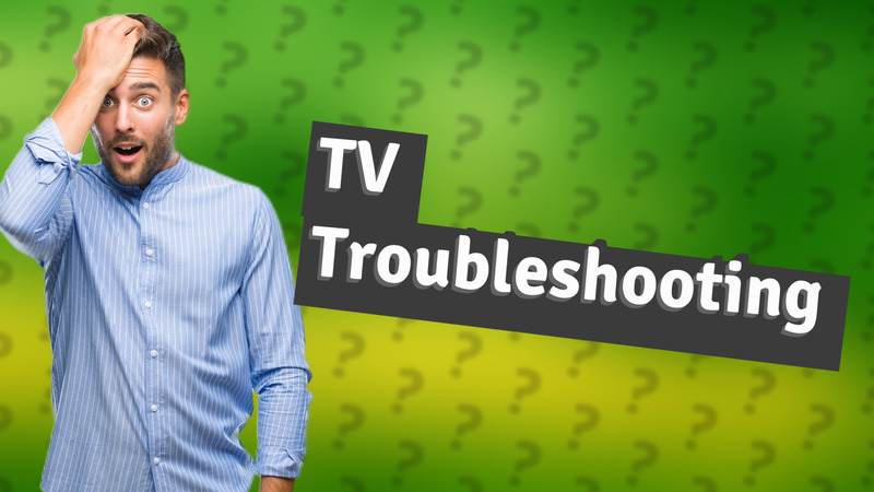 TV Troubleshooting