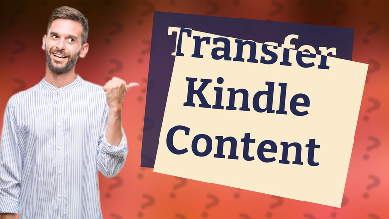 Transfer Kindle Content