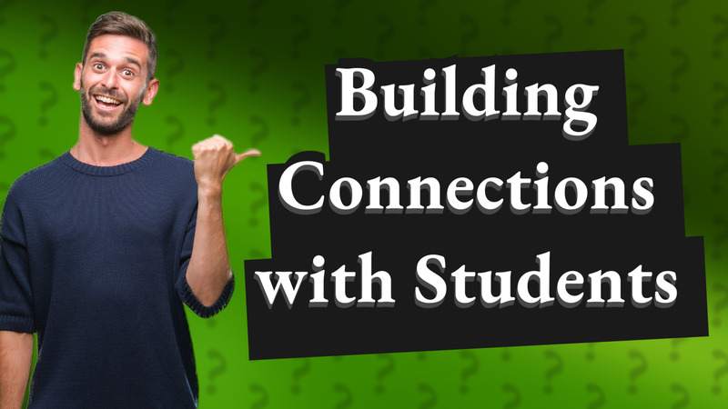 Building Connections with Students