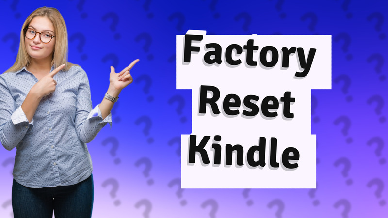 Factory Reset Kindle