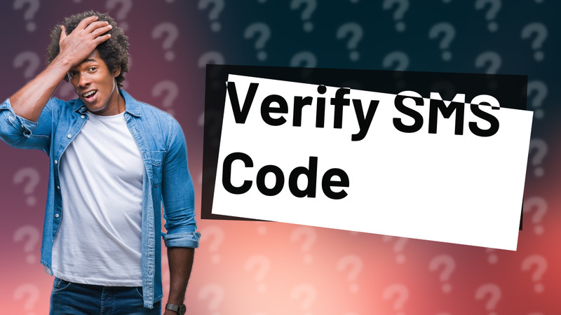 Verify SMS Code