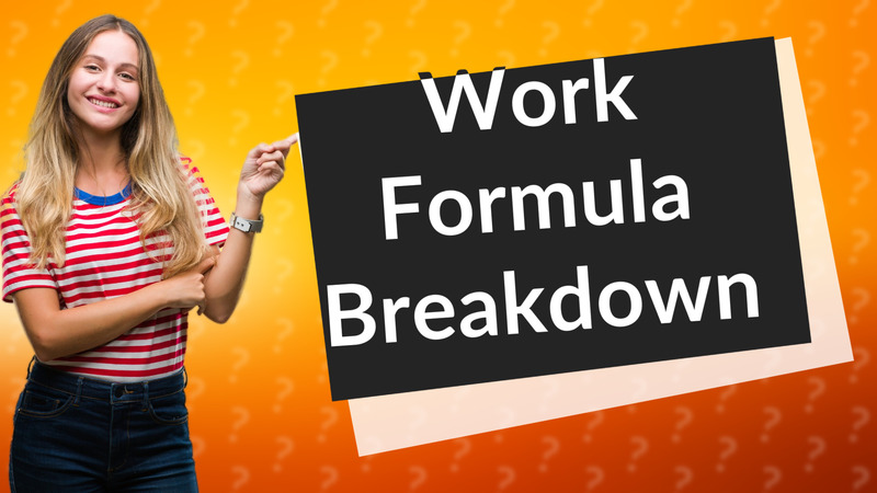 Work Formula Breakdown