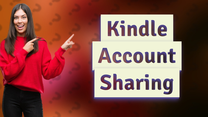 Kindle Account Sharing