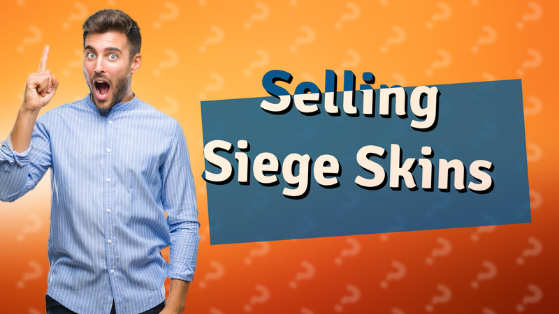 Selling Siege Skins