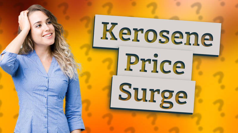 Kerosene Price Surge