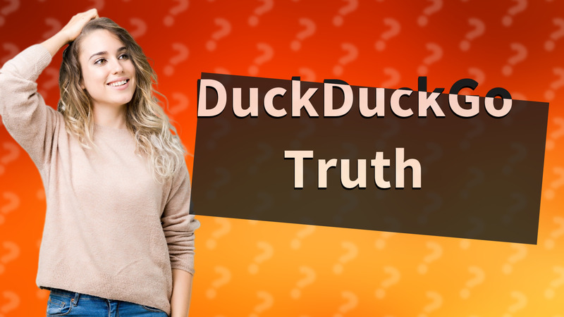 DuckDuckGo Truth