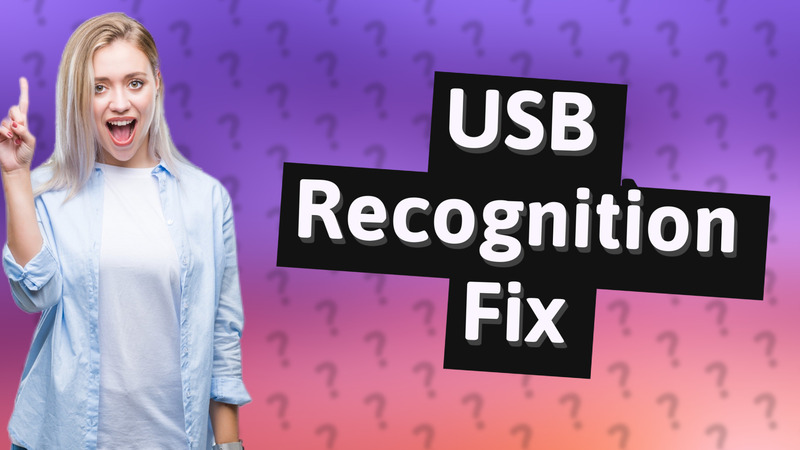 USB Recognition Fix