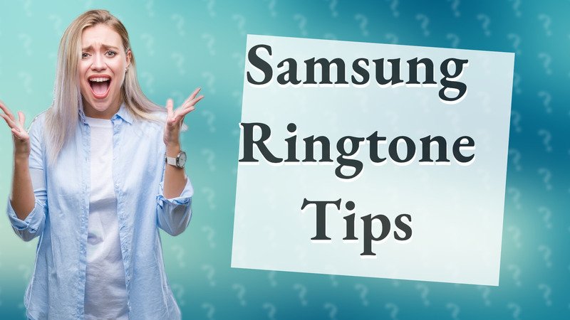 Samsung Ringtone Tips