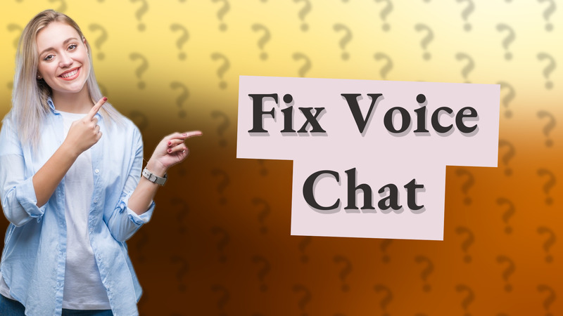 Fix Voice Chat