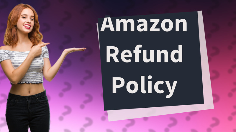 Amazon Refund Policy