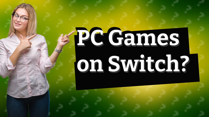 PC Games on Switch?