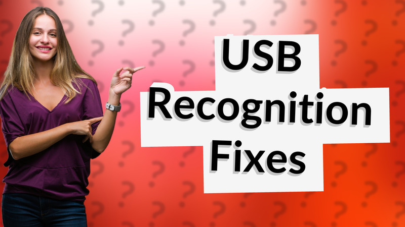 USB Recognition Fixes