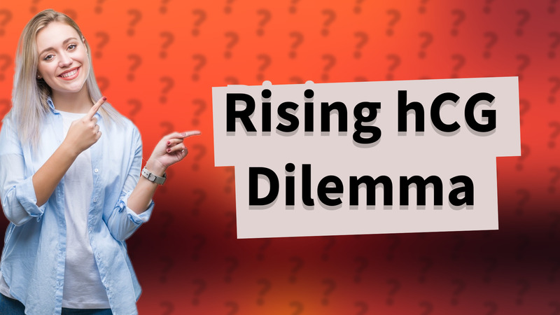 Rising hCG Dilemma