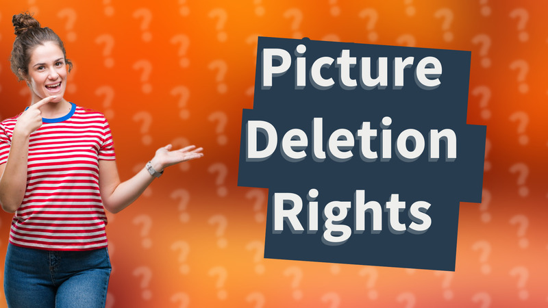 Picture Deletion Rights