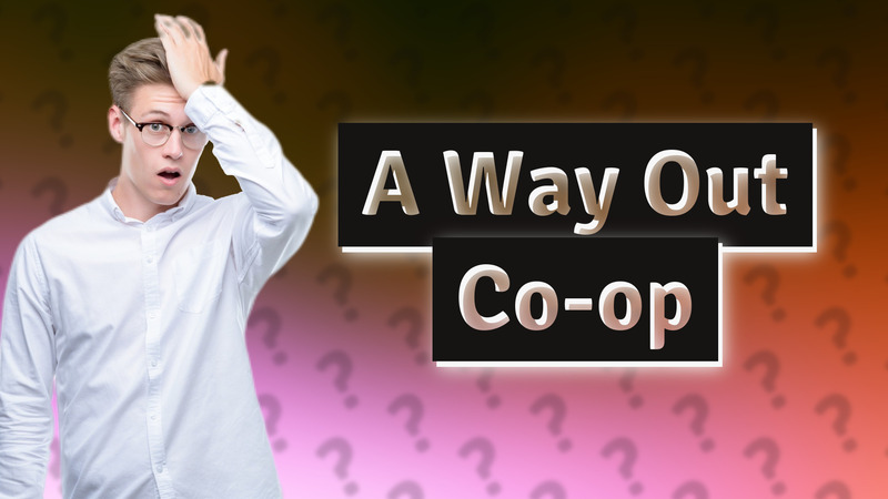 A Way Out Co-op