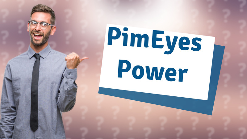 PimEyes Power