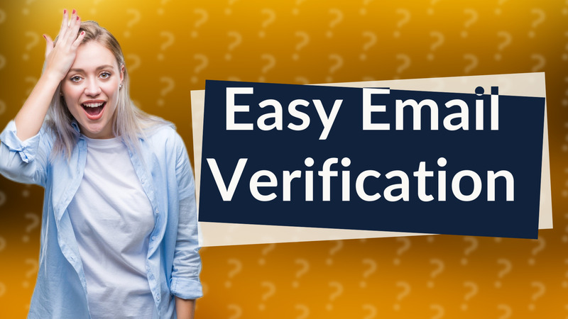 Easy Email Verification