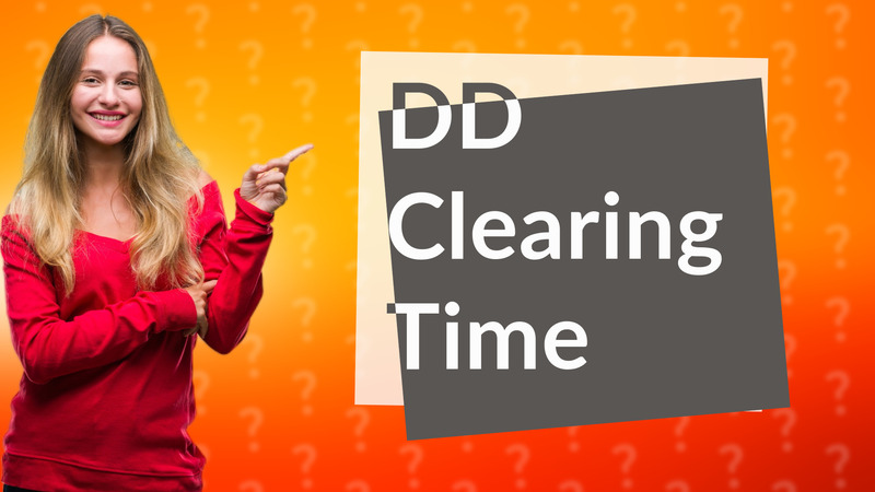 DD Clearing Time