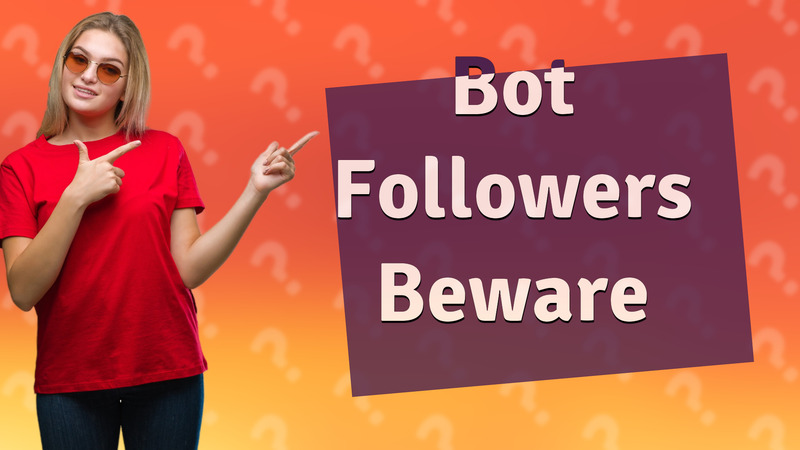 Bot Followers Beware