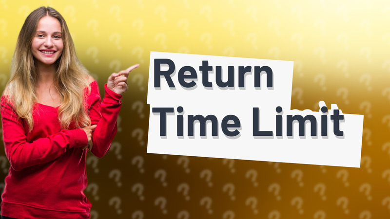 Return Time Limit
