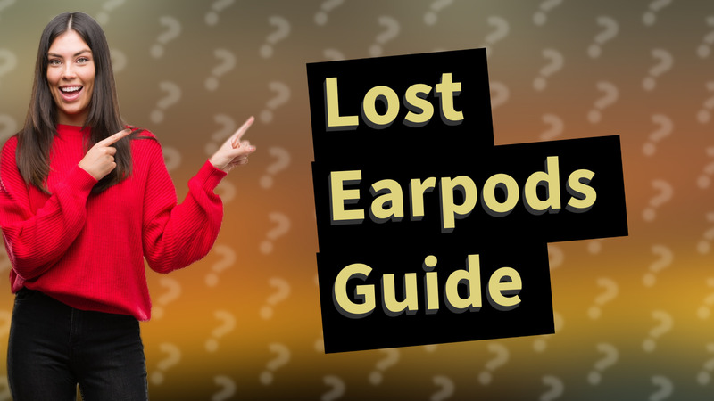 Lost Earpods Guide