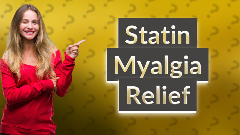 Statin Myalgia Relief
