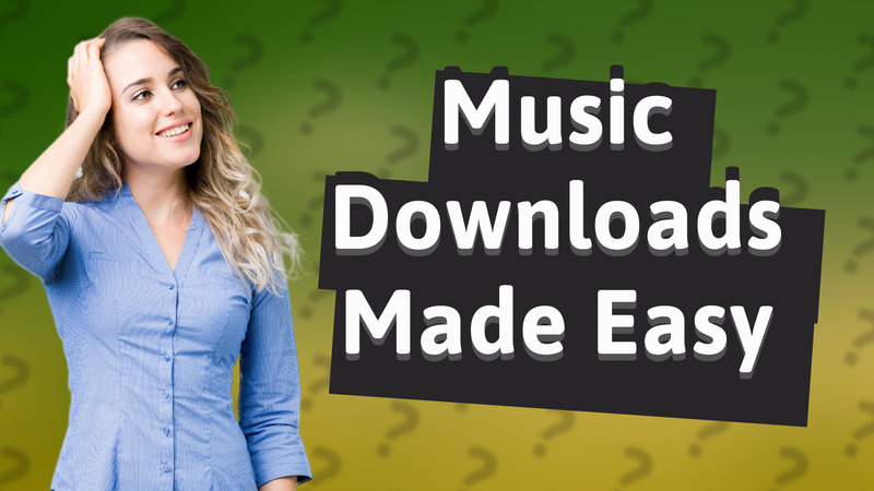 Music Downloads Made Easy