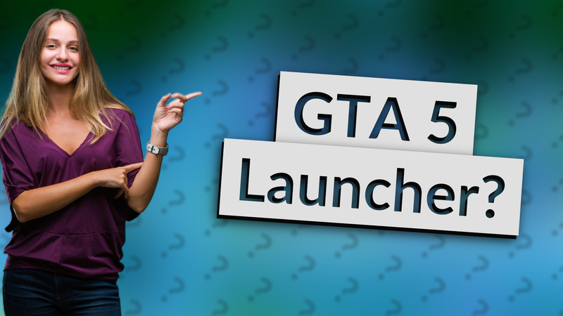 GTA 5 Launcher?