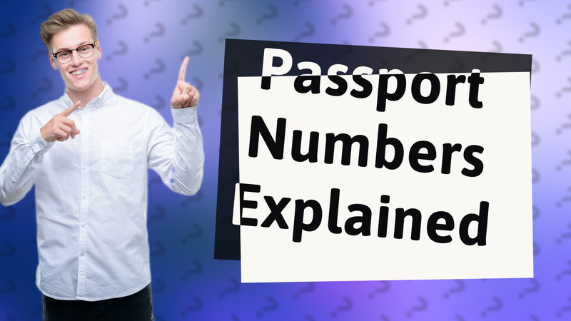 Passport Numbers Explained