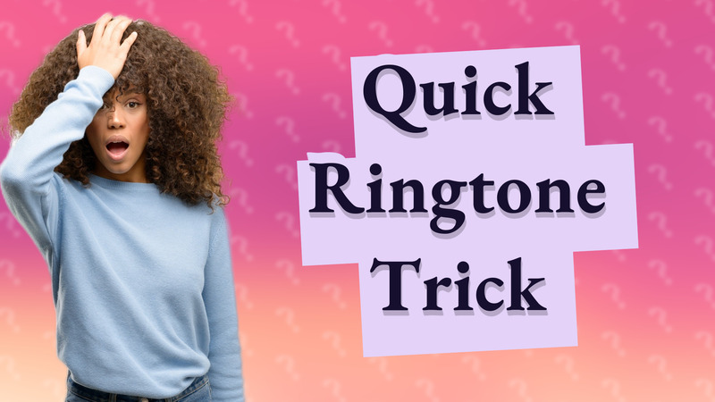 Quick Ringtone Trick