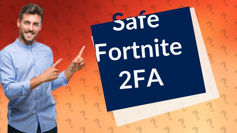Safe Fortnite 2FA