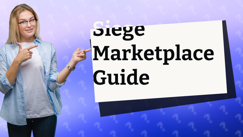Siege Marketplace Guide