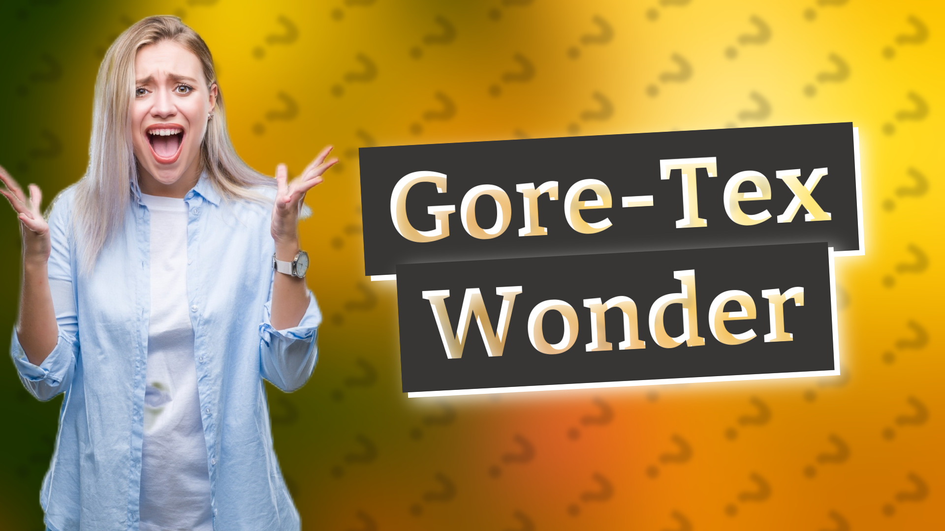 Gore-Tex Wonder
