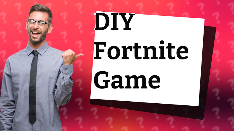 DIY Fortnite Game