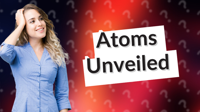 Atoms Unveiled