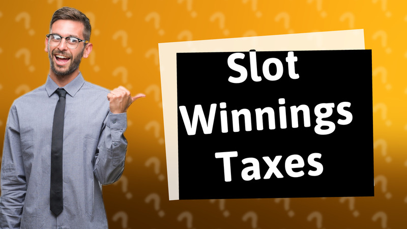 Slot Winnings Taxes