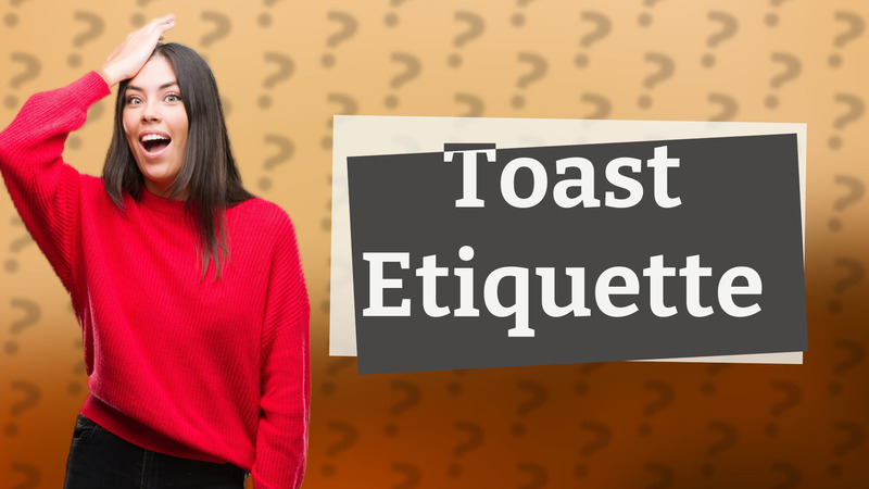 Toast Etiquette